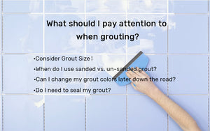 What should I pay attention to when grouting?